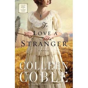To Love a Stranger -- Colleen Coble